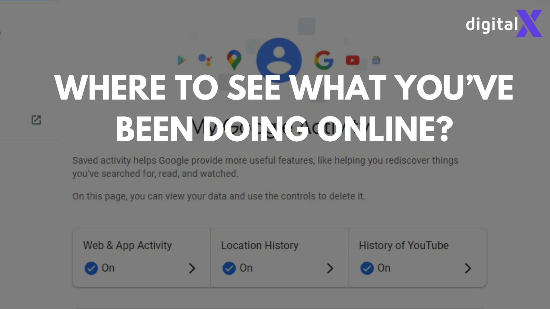 My Activity: Where to see what you’ve been doing online?